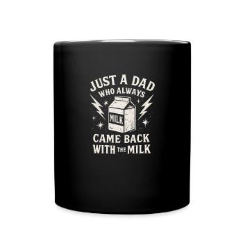 Juste un père qui revenait toujours avec le lait - Mug uni - noir - Devant