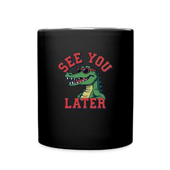 See you later, alligator, last day of school - Full Colour Mug - black - Front