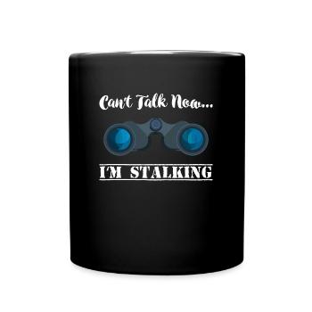 Can not, I'm stalking again - Full Colour Mug - black - Front
