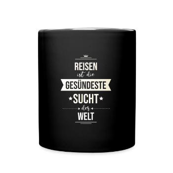 Reisen ist die Gesündeste Sucht der Welt Geschenk - Tasse einfarbig - Schwarz - Vorne