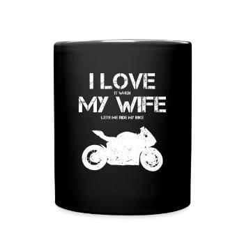 I Love My Wife Funny motorcycle quote for men - Full Colour Mug - black - Front