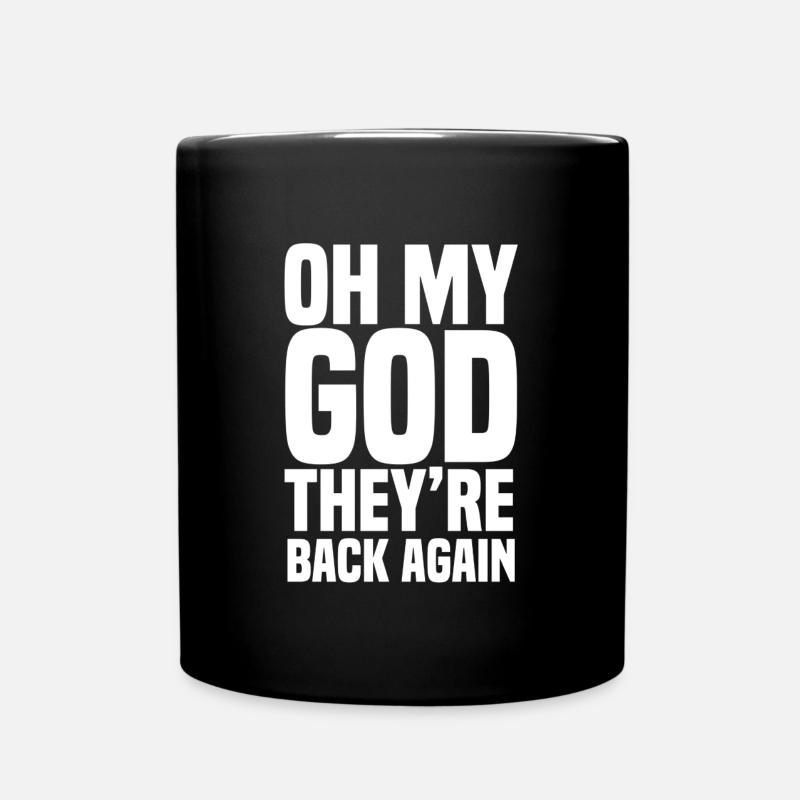 Oh My God They're Back Again - Tasse einfarbig - Schwarz