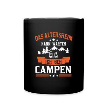 Das Altersheim kann warten Lustiger Camping Spruch - Tasse einfarbig - Schwarz - Vorne