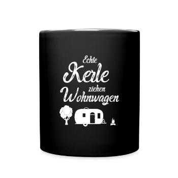 Echte Kerle ziehen Wohnwagen - Tasse einfarbig - Schwarz - Vorne
