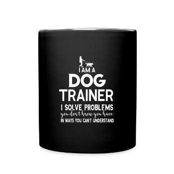Dog Trainer Problem Solver Dog Lover Dogs - Full Colour Mug - black - Front