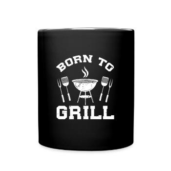 Born to Grill Barbecues Barbeque Barbeque Saying - Full Colour Mug - black - Front