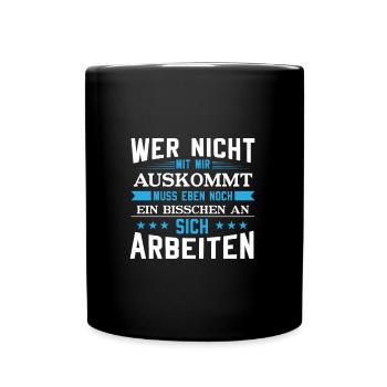 Who does not get along with me has to work on himself! - Full Colour Mug - black - Front