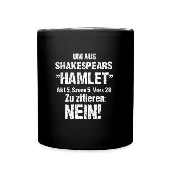 Um Shakespeare zu zitieren - Tasse einfarbig - Schwarz - Vorne