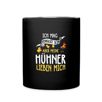 Ich mag verrückt sein aber meine Hühner lieben es - Tasse einfarbig - Schwarz - Vorne