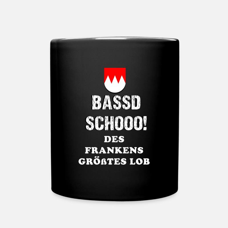 Bassd Schoo! Des Frankens größtes Lob - Tasse einfarbig - Schwarz