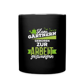 Zum Gärtnern Geboren Zum Arbeiten Gezwungen Garten - Tasse einfarbig - Schwarz - Vorne