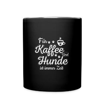 Für Kaffee und Hunde ist immer Zeit Hundeliebhaber - Tasse einfarbig - Schwarz - Vorne