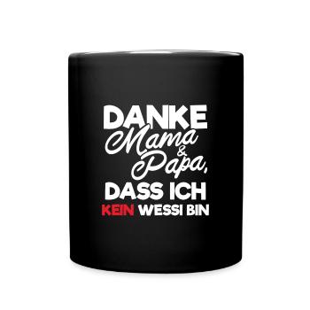 Danke Mama Papa dass ich kein Wessi bin Geschenk - Tasse einfarbig - Schwarz - Vorne