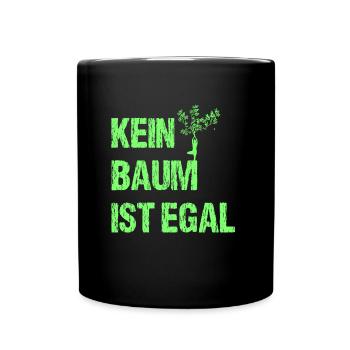 Kein Baum ist egal Umweltschutz Natur Spruch - Tasse einfarbig - Schwarz - Vorne