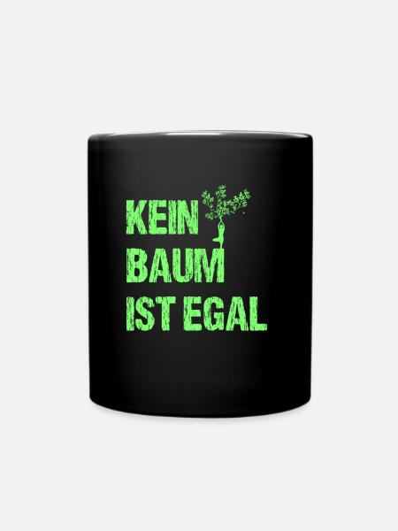 Kein Baum ist egal Umweltschutz Natur Spruch - Tasse einfarbig - Schwarz