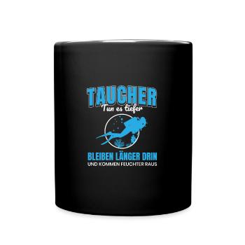 Taucher tun es Tiefer Tauchen Tauch-Sprüche Wasser - Tasse einfarbig - Schwarz - Vorne