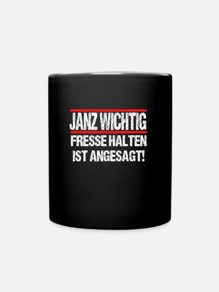 Janz wichtig fresse halten ist angesagt! - Tasse einfarbig - Schwarz