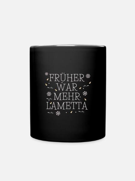 Früher war mehr Lametta - Tasse einfarbig - Schwarz
