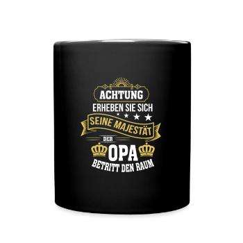 Achtung Seine Majestät der Opa betritt den Raum - Tasse einfarbig - Schwarz - Vorne