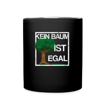 Kein Baum ist egal Klimawandel Umweltschutz Natur - Tasse einfarbig - Schwarz - Vorne