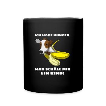 Ich habe Hunger Man schäle mir ein Rind Fleisch - Tasse einfarbig - Schwarz - Vorne