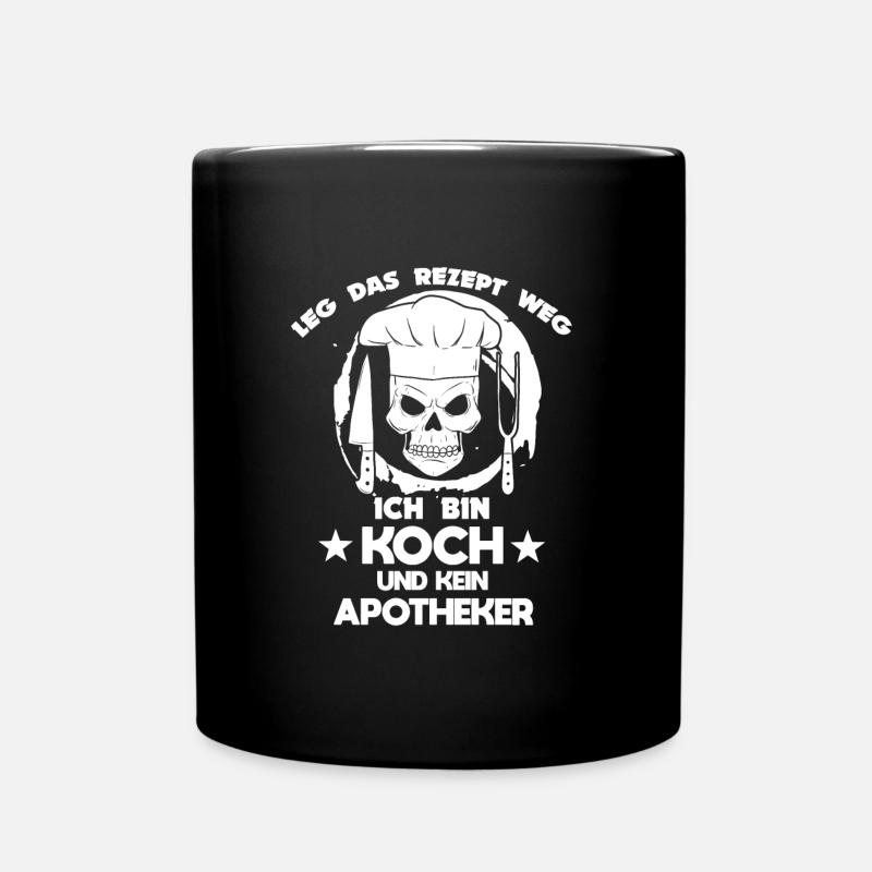 Leg das Rezept weg Ich bin Koch und kein Apotheker - Tasse einfarbig - Schwarz