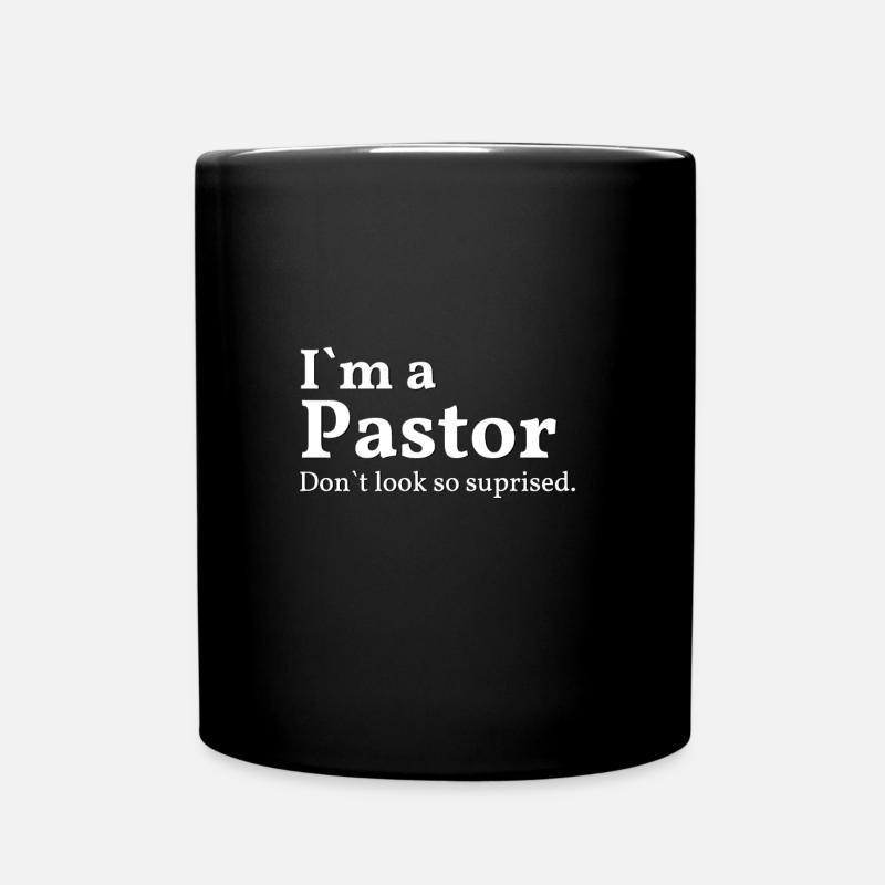 im a pastor dont look so suprised - Tasse einfarbig - Schwarz