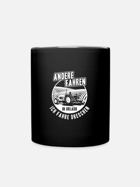 Bauern Andere Fahren in Urlaub ich fahre Dreschen - Tasse einfarbig - Schwarz