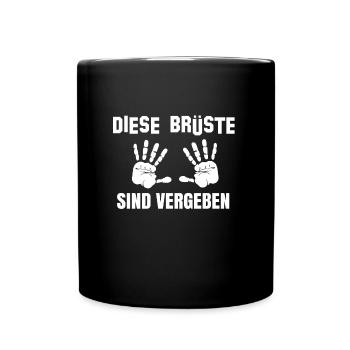 Diese Brüste Sind Vergeben - Tasse einfarbig - Schwarz - Vorne