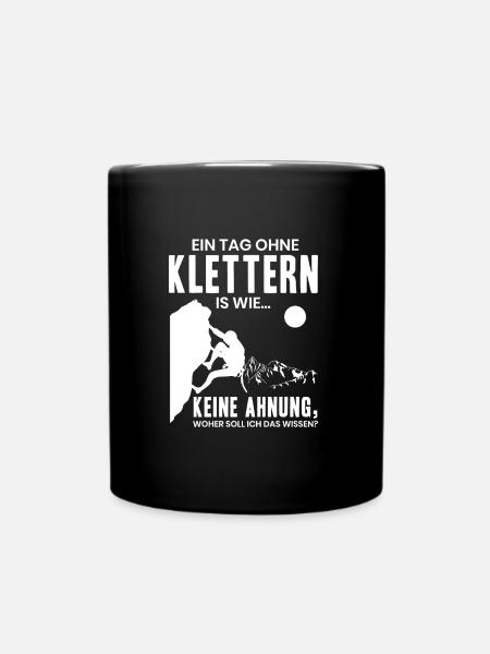 Lustiges Kletter Geschenk Ein Tag Ohne Klettern - Tasse einfarbig - Schwarz