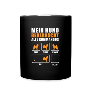 Hundehalter Mein Hund beherrscht alle Kommandos - Tasse einfarbig - Schwarz - Vorne