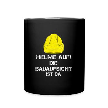 Helme Auf Die Bauaufsicht Ist Da Bauleiter - Tasse einfarbig - Schwarz - Vorne