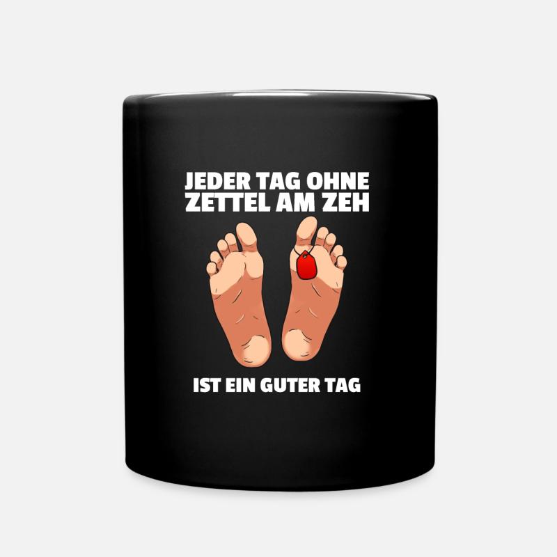 Jeder Tag ohne Zettel am Zeh ist ein guter Tag - Tasse einfarbig - Schwarz