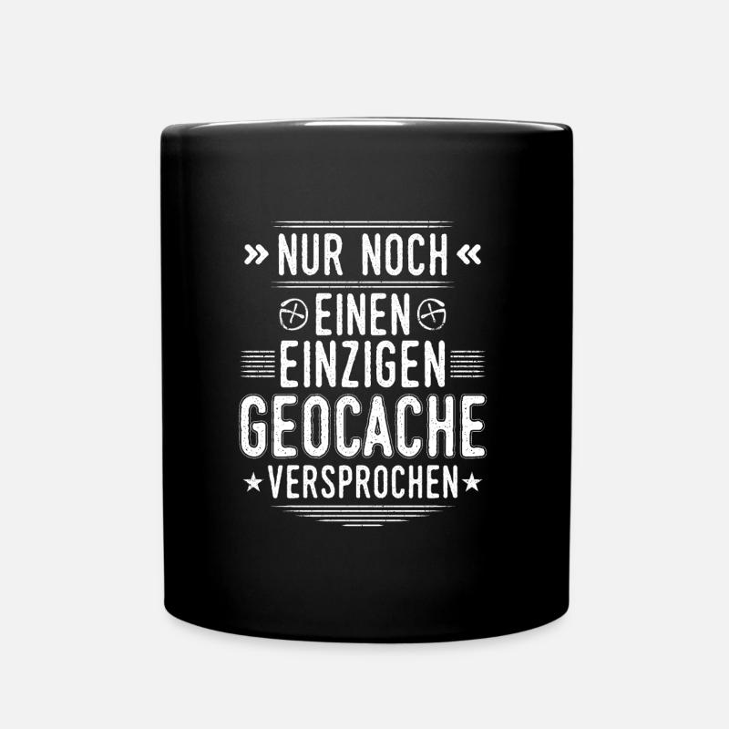 Geocaching Nur noch einen Geocache Cache Geocachen - Tasse einfarbig - Schwarz