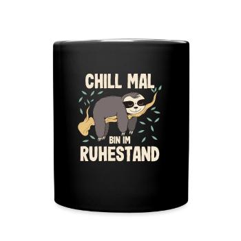 Chill mal Bin im Ruhestand Faultier Rente Geschenk - Tasse einfarbig - Schwarz - Vorne
