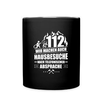 Feuerwehr 112 Wir machen Hausbesuche Feuerwehrmann - Tasse einfarbig - Schwarz - Vorne