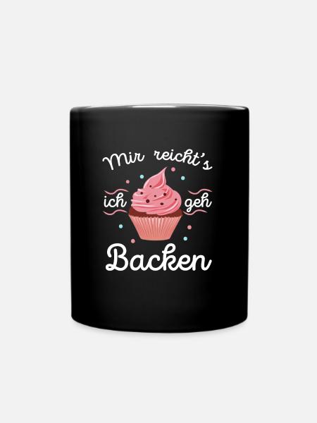 Mir reichts ich geh Backen Bäcker Bäckerin Kuchen - Tasse einfarbig - Schwarz