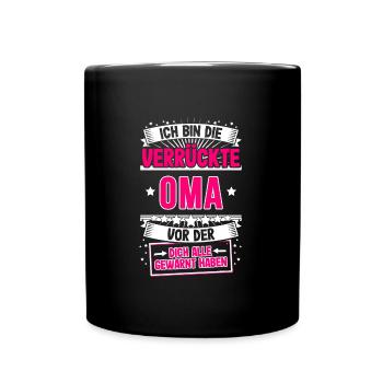 Ich bin die verrückte Oma Großmutter Oma Sprüche G - Tasse einfarbig - Schwarz - Vorne