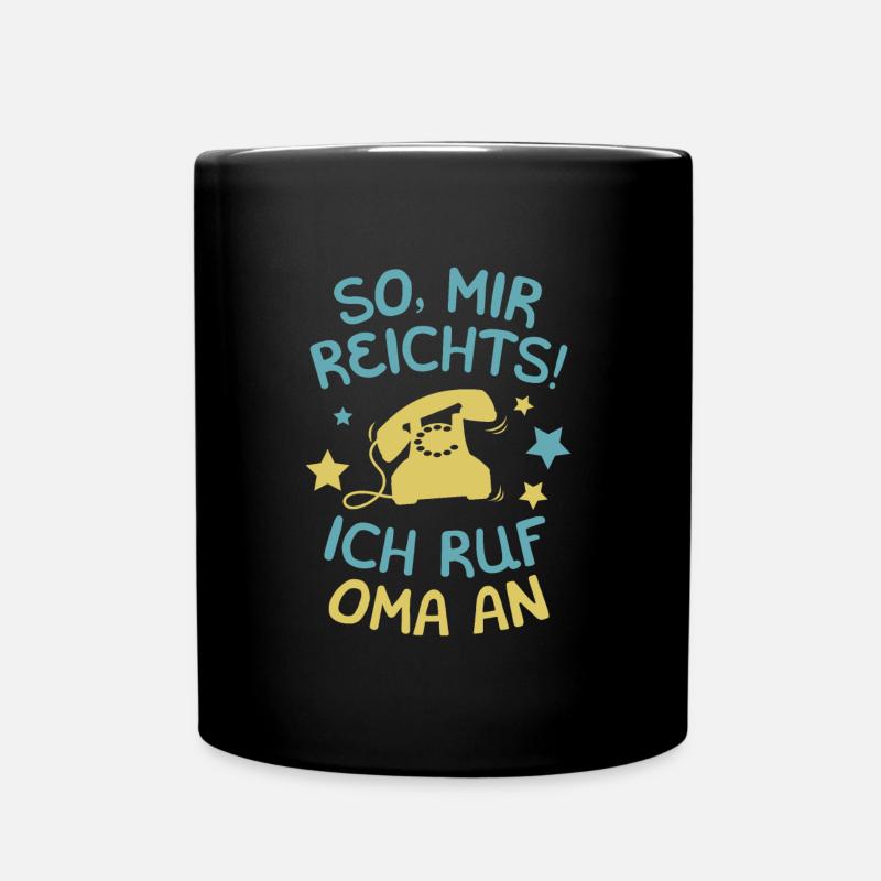 Mir Reichts ich Ruf Oma an Enkelkinder Spruch Enk - Tasse einfarbig - Schwarz