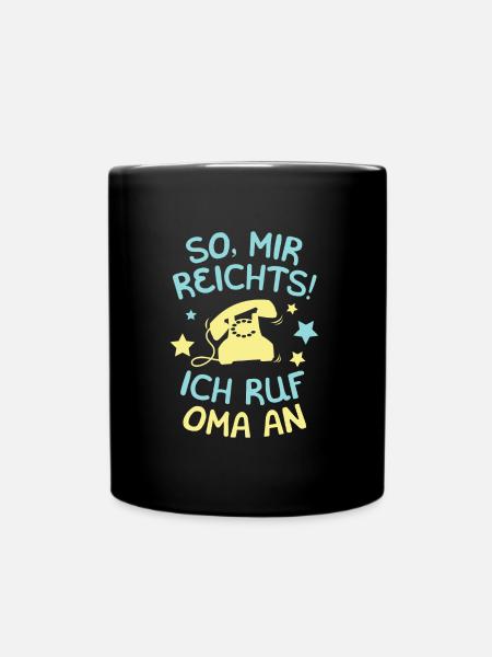 Mir Reichts ich Ruf Oma an Enkelkinder Spruch Enk - Tasse einfarbig - Schwarz