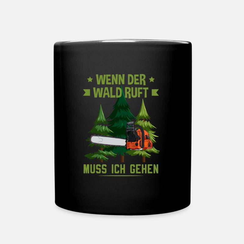 Holzfäller Wenn der Wald ruft muss ich gehen Forst - Tasse einfarbig - Schwarz