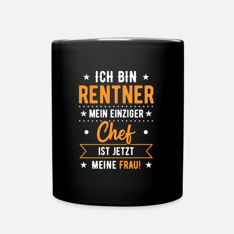 Opa Ich Bin Rentner Mein Einziger Chef Meine Frau - Tasse einfarbig - Schwarz