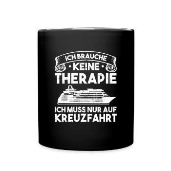 Kreuzfahrt Urlaub Therapie Kreuzfahrtschiff Deko - Tasse einfarbig - Schwarz - Vorne