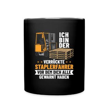 Verrückter Gabelstaplerfahrer Lagerist Hochstapler - Tasse einfarbig - Schwarz - Vorne