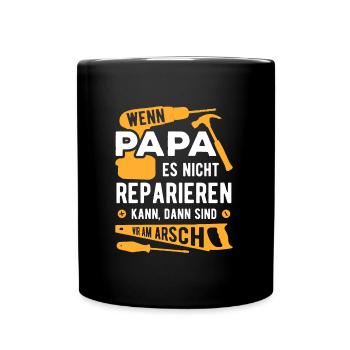 Wenn Papa Es Nicht Reparieren Kann Dann Sind Wir A - Tasse einfarbig - Schwarz - Vorne