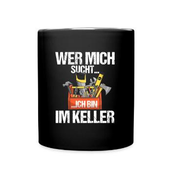 Handwerker Wer Mich Sucht Bin Im Keller Heimwerker - Tasse einfarbig - Schwarz - Vorne