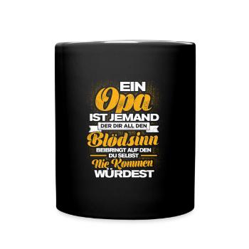 Ein Opa Ist Jemand Der Dir All Den Blödsinn Beibri - Tasse einfarbig - Schwarz - Vorne