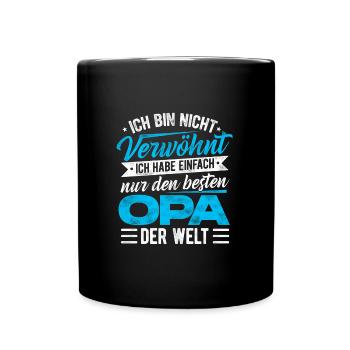 Ich Bin Nicht Verwöhnt Habe Einfach Den Besten Opa - Tasse einfarbig - Schwarz - Vorne