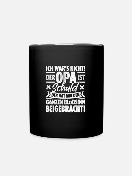 Ich Wars Nicht Der Opa Ist Schuld Der Hat Mir Den - Tasse einfarbig - Schwarz