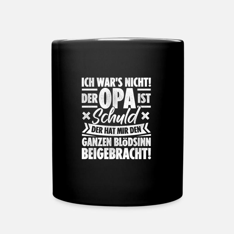 Ich Wars Nicht Der Opa Ist Schuld Der Hat Mir Den - Tasse einfarbig - Schwarz